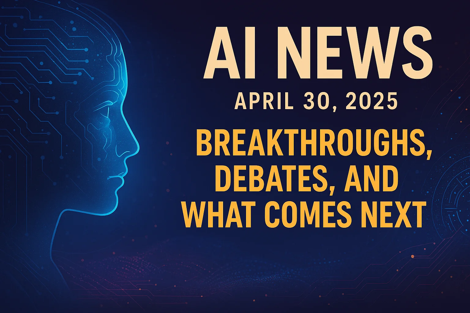 ai news april 30 2025